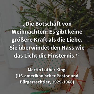 Die Botschaft von Weihnachten ... (Weihnachtszitat von Martin Luther King)